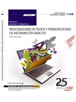 Manual. Procesadores de textos y presentaciones de información básicos (UF0510). Certificados de profesionalidad. Operaciones de grabación y tratamiento de datos y documentos (ADGG0508) Imagen principal del producto