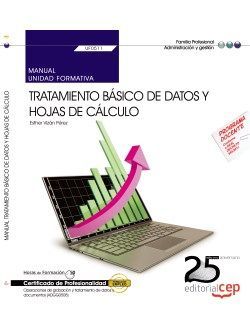 Manual. Tratamiento básico de datos y hojas de cálculo (UF0511). Certificados de profesionalidad. Operaciones de grabación y tratamiento de datos y documentos (ADGG0508) Imagen principal del producto