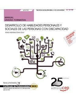 Manual. Desarrollo de habilidades personales y sociales de las personas con discapacidad (UF0799). Certificados de profesionalidad. Inserción Laboral de Personas con Discapacidad (SSCG0109) Imagen principal del producto