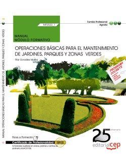 Manual. Operaciones básicas para el mantenimiento de jardines, parques y zonas verdes (MF0522_1). Certificados de profesionalidad. Actividades auxiliares en viveros, jardines y centros de jardinería (AGAO0108) Imagen principal del producto