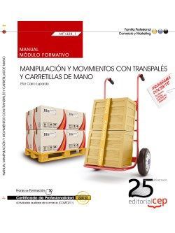 Manual. Manipulación y movimientos con transpalés y carretillas de mano (MF1328_1). Certificados de profesionalidad. Actividades auxiliares de comercio (COMT0211) Imagen principal del producto
