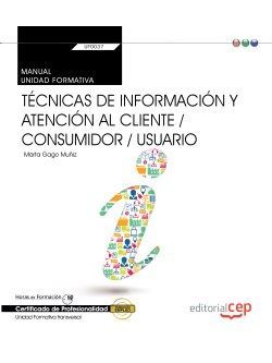 Manual. Técnicas de información y atención al cliente / consumidor / usuario (Transversal: UF0037). Certificados de profesionalidad Imagen principal del producto