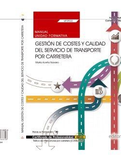 Manual. Gestión de costes y calidad del servicio de transporte por carretera (UF0922). Certificados de profesionalidad. Tráfico de mercancías por carretera (COML0109) Imagen principal del producto