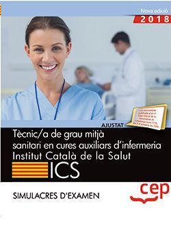 Tècnic/a de grau mitjà sanitari en cures auxiliars d’infermeria. Institut Català de la Salut (ICS). Simulacres d'examen