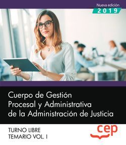 Cuerpo de Gestión Procesal y Administrativa de la Administración de Justicia. Turno Libre. Temario Vol. I.