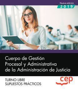 Cuerpo de Gestión Procesal y Administrativa de la Administración de Justicia. Turno Libre. Supuestos Prácticos