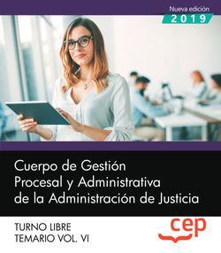 Cuerpo de Gestión Procesal y Administrativa de la Administración de Justicia. Turno Libre. Temario Vol. VI