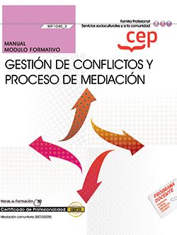 Manual. Gestión de conflictos y proceso de mediación (MF1040_3). Certificados de profesionalidad. Mediación comunitaria (SSCG0209) Imagen principal del producto