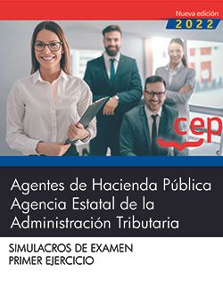 Agentes de Hacienda Pública. Agencia Estatal de la Administración Tributaria. Simulacros de examen. Primer Ejercicio. Aa. Vv. (EDITORIAL CEP, S.L.) 9788419242136