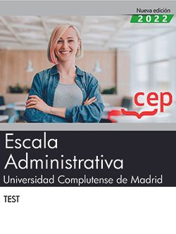 Escala Administrativa. Universidad Complutense de Madrid. Test. Aa. Vv. (EDITORIAL CEP, S.L.) 9788419242914