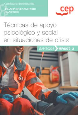 Manual. Técnicas de apoyo psicológico y social en situaciones de crisis (MF0072_2). Certificados de profesionalidad. Transporte sanitario (SANT0208). Aa. Vv. (EDITORIAL CEP, S.L.) 9788419609571 Imagen principal del producto
