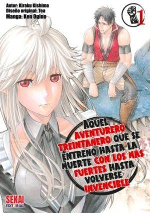 Aquel aventurero treintañero que se entrenó hasta la muerte con los más fuertes hasta volverse invencible 1