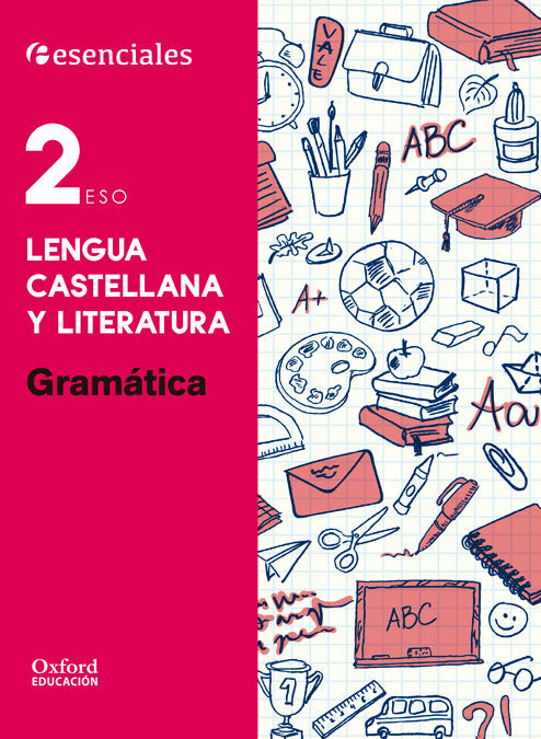 Esenciales Oxford. Lengua Castellana y Literatura 2.º ESO. Gramática. M.ª Teresa Bouza Álvarez (Oxford University Press España, S.A.) 9780190502898 Imagen principal del producto