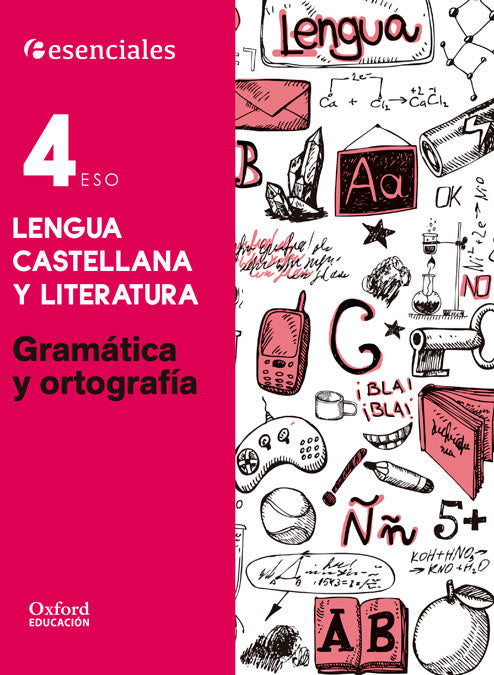 Esenciales Oxford. Lengua Castellana y Literatura 4º ESO. Gramática y Ortografía. Esther Bueno Muñoz (Oxford University Press España, S.A.) 9780190502942