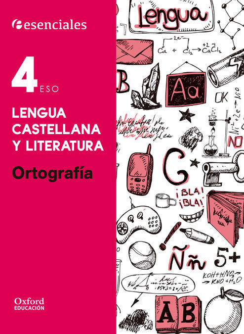 Esenciales Oxford. Lengua Castellana y Literatura 4º ESO. Ortografía. Varios Autores (Oxford University Press España, S.A.) 9780190502959