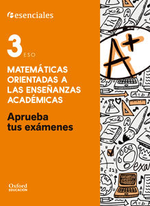Aprueba tus exámenes Matemáticas Académicas 3.º ESO. Cuaderno del alumno. Alberto Quero Grande (Oxford University Press España, S.A.) 9780190508890 Imagen principal del producto