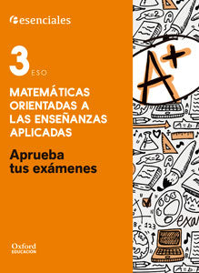 Aprueba tus exámenes Matemáticas Aplicadas 3.º ESO. Cuaderno del alumno. Alberto Quero Grande (Oxford University Press España, S.A.) 9780190508913