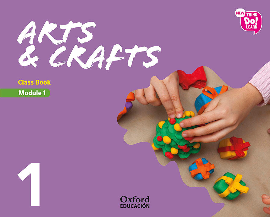 New Think Do Learn Arts & Crafts 1. Class Book. Module 1. | Varios autores | 9780190521172 (OXFORD)