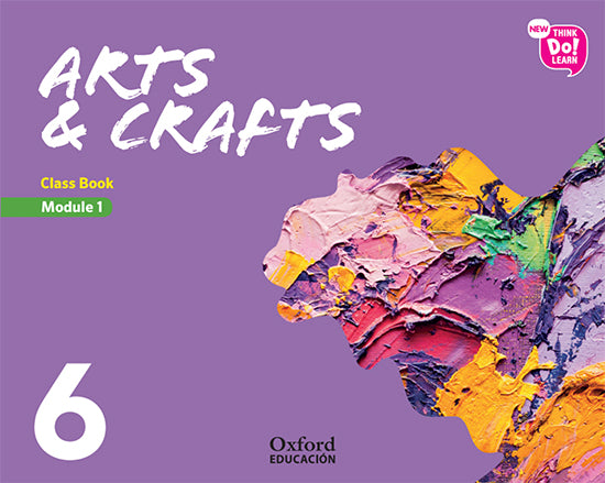New Think Do Learn Arts & Crafts 6 Module 1. Class Book | Varios autores | 9780190521479 (OXFORD)