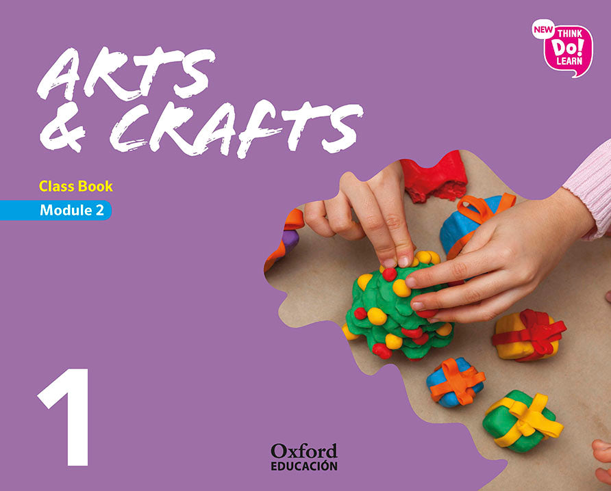 New Think Do Learn Arts & Crafts 1. Class Book. Module 2. | Varios autores | 9780190525347 (OXFORD)