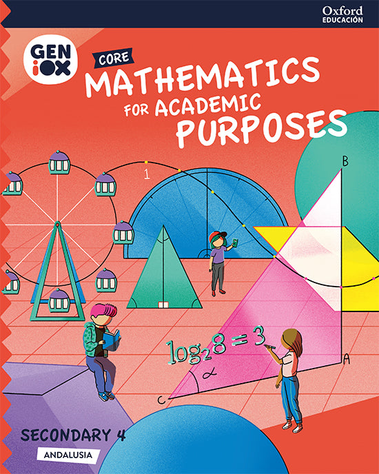 Mathematics for Academic Purposes 4º ESO. GENiOX Core Book (Andalusia). Mercedes De Lucas Benedicto (Oxford University Press España, S.A.) 9780190539733