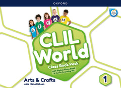 CLIL World Arts & Crafts 1. Class book | Varios autores | 9780190544799 (OXFORD)