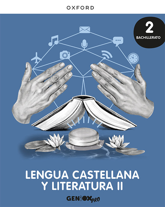 Lengua castellana y Literatura II 2o Bachillerato. Libro del estudiante. GENiOX PRO | Varios autores | 9780190545765 (OXFORD)