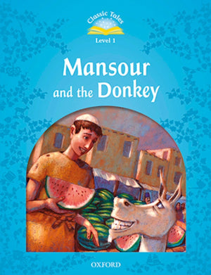 Classic Tales 2. Mansour and the Donkey. MP3 Pack.. Sue Arengo (Oxford University Press España, S.A.) 9780194008167