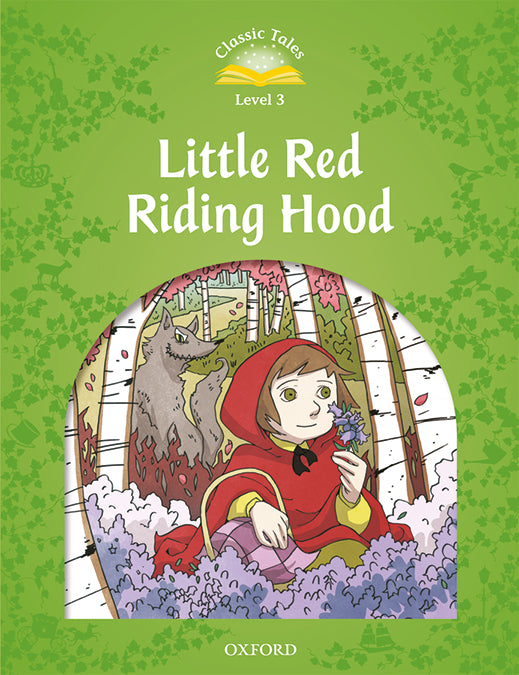 Classic Tales 3. Little Red Riding Hood. MP3 Pack. Sue Arengo (Oxford University Press España, S.A.) 9780194014243