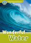 Oxford Read and Discover 3. Wonderful Water MP3 Pack. Cheryl Palin (Oxford University Press España, S.A.) 9780194021890