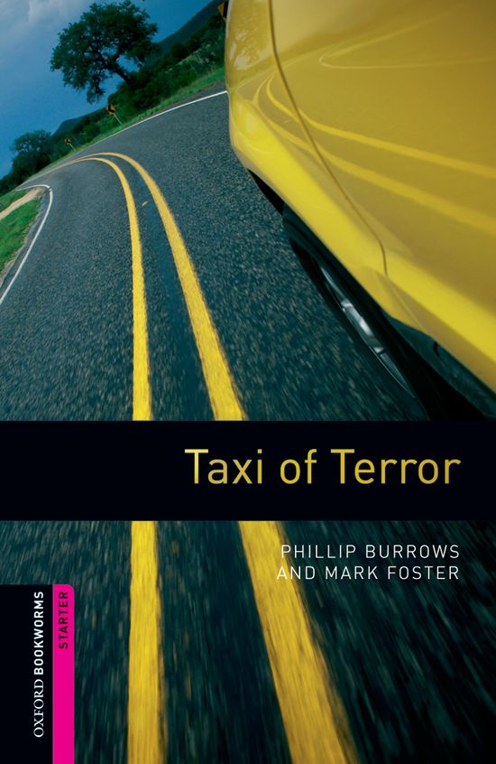 Oxford Bookworms Starter. Taxi of Terror. Mark Foster (Oxford University Press España, S.A.) 9780194234184