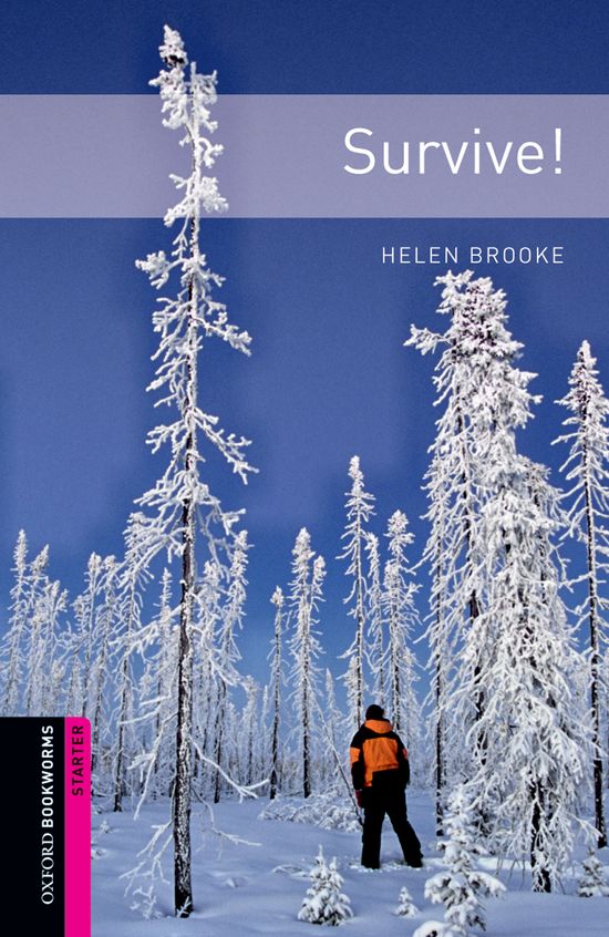 Oxford Bookworms Starter. Survive!. Helen Brooke (Oxford University Press España, S.A.) 9780194234306