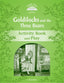 Classic Tales 3. Goldilocks and the Three Bears. Activity Book and Play. Sue Arengo (Oxford University Press España, S.A.) 9780194239271