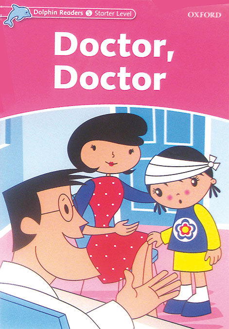 Dolphin Readers Starter. Doctor, Doctor. International Edition. Varios Autores (Oxford University Press España, S.A.) 9780194400756