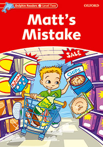 Dolphin Readers 2. Matts Mistake. Di Taylor (Oxford University Press España, S.A.) 9780194400978