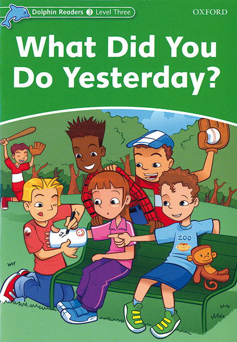 Dolphin Readers 3. What Did You Do Yerterday? International Edition. Jacqueline Martin (Oxford University Press España, S.A.) 9780194401005