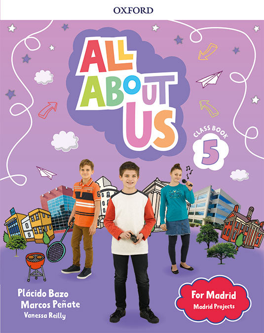 All About Us for Madrid 5. Class Book . Edición Madrid | Varios autores | 9780194564625 (OXFORD) Imagen principal del producto