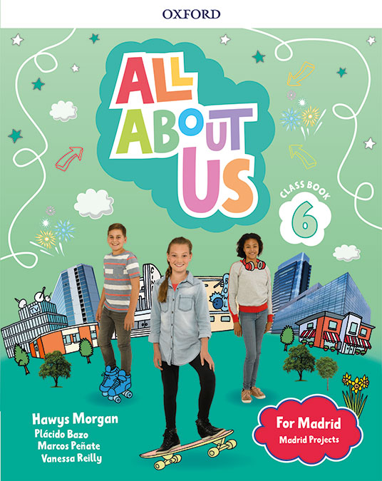 All About Us for Madrid 6. Class Book . Edición Madrid | Varios autores | 9780194564632 (OXFORD) Imagen principal del producto