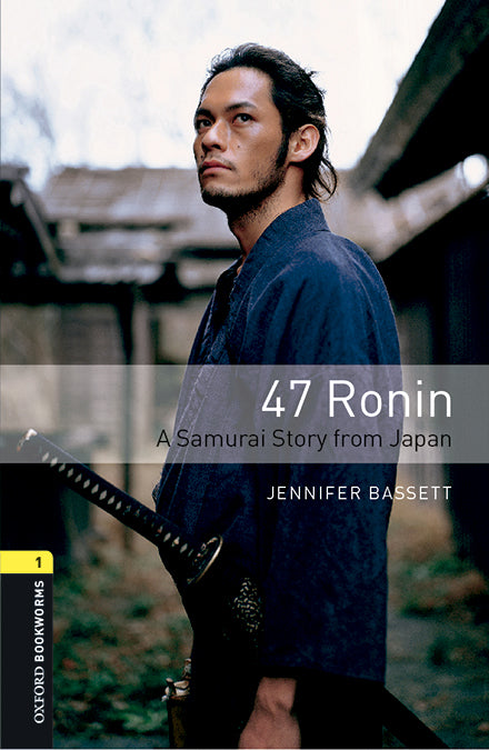 Oxford Bookworms 1. 47 Ronin MP3 Pack. Jennifer Bassett (Oxford University Press España, S.A.) 9780194620383