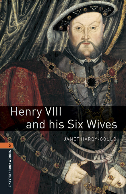 Oxford Bookworms 2. Henry VIII & His Six Wives MP3 Pack. Janet Hardy-Gould (Oxford University Press España, S.A.) 9780194620673