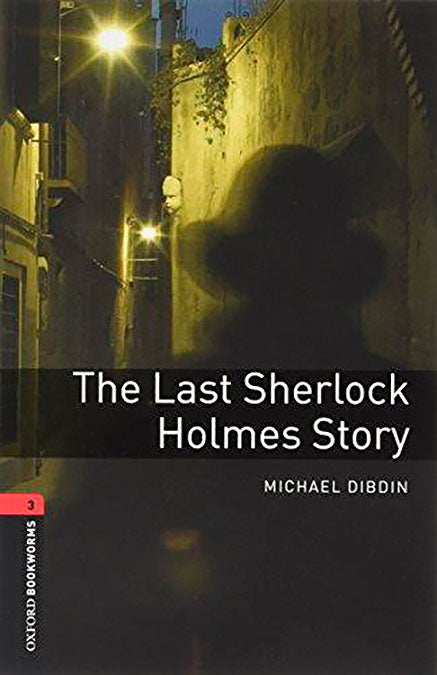 Oxford Bookworms 3. The Last Sherlock Holmes Story MP3 Pack. Michael Dibdin (Oxford University Press España, S.A.) 9780194634717