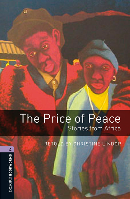 Oxford Bookworms 4. The Price of Peace. Stories from Africa MP3 Pack. Christine Lindop (Oxford University Press España, S.A.) 9780194634809