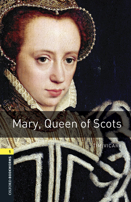Oxford Bookworms 1. Mary, Queen of Scots MP3 Pack. Tim Vicary (Oxford University Press España, S.A.) 9780194637404