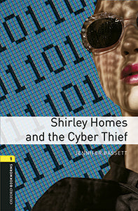 Oxford Bookworms 1. Shirley Homes and the Cyber Thief MP3 Pack. Jennifer Bassett (Oxford University Press España, S.A.) 9780194637466