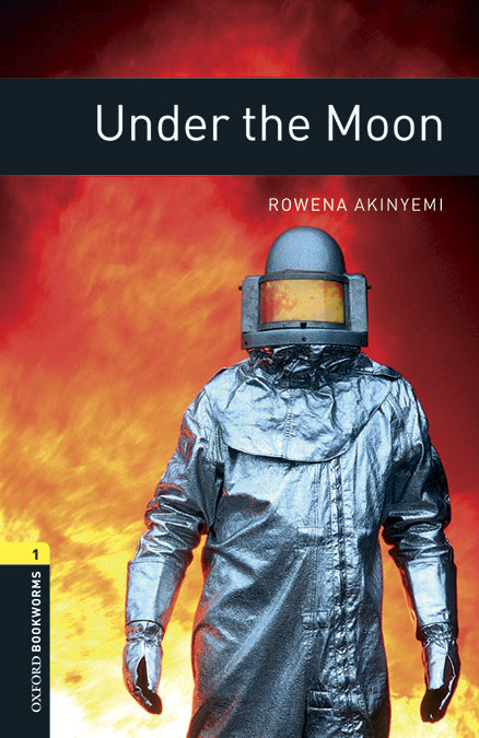 Oxford Bookworms 1. Under the Moon MP3 Pack. Rowena Akinyemi (Oxford University Press España, S.A.) 9780194637503