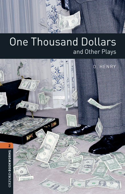 Oxford Bookworms 2. One Thousand Dollars and Other Plays MP3 Pack. O. Henry (Oxford University Press España, S.A.) 9780194637671