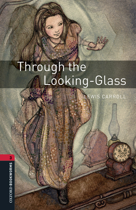 Oxford Bookworms 3. Through the Looking-Glass MP3 Pack. Lewis Carroll (Oxford University Press España, S.A.) 9780194637862