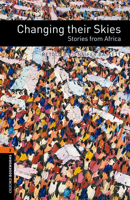 Oxford Bookworms 2. Changing their Skies. Stories from Africa Mp3 Pack. Varios Autores (Oxford University Press España, S.A.) 9780194657907