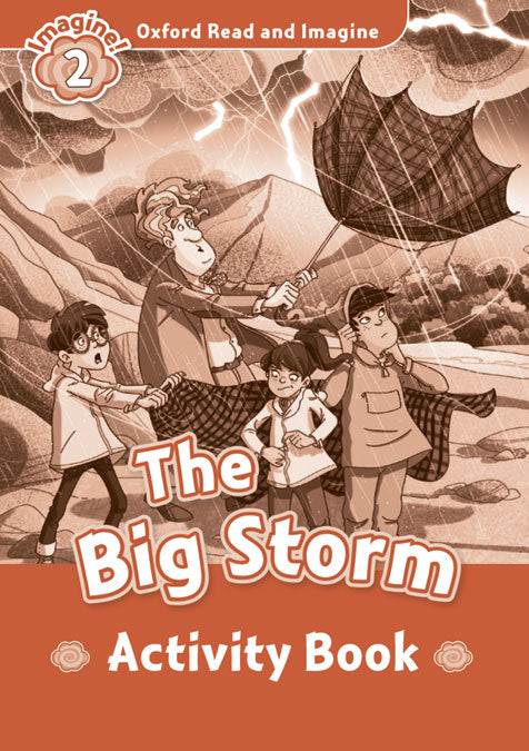 Oxford Read and Imagine 2. The Big Storm Activity Book. Paul Shipton (Oxford University Press España, S.A.) 9780194722742