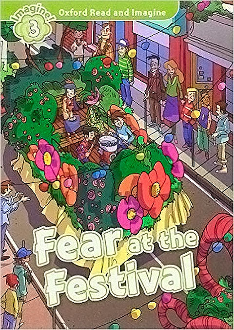 Oxford Read and Imagine 3. Fear at the Festival Audio Pack. Varios Autores (Oxford University Press España, S.A.) 9780194736800
